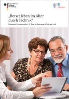 Deckblatt Besser Leben im Alter durch Technik - Kommunale Beratungsstellen - 22 Wege zur Umsetzung in Stadt und Land