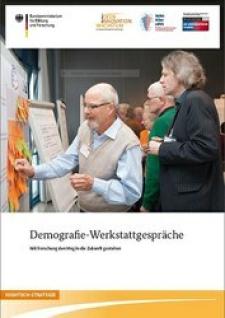 Deckblatt Demografie-Werkstattgespräche - Mit Forschung den Weg in die Zukunft gestalten