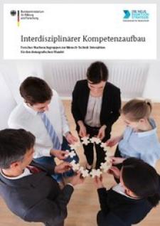 Deckblatt Interdisziplinärer Kompetenzaufbau - Forscher-Nachwuchsgruppen zur Mensch-Technik-Interaktion für den demografischen Wandel