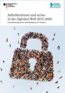 Deckblatt Selbstbestimmt und sicher in der digitalen Welt 2015-2020 - Forschungsrahmenprogramm der Bundesregierung zur IT-Sicherheit